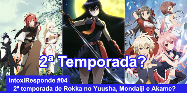2ª temporada de Rokka no Yuusha, Akame ga Kill e Mondaiji
