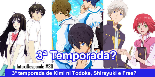 Vai ter 3ª temporada de Free!, Kimi ni Todoke e Shirayuki-hime?