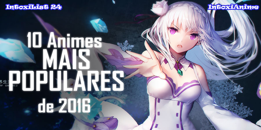 TOP 10 Animes mais populares do ano de 2015 - IntoxiAnime